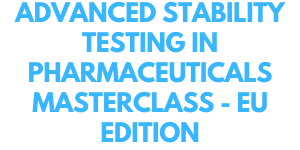 Advanced Stability Testing in Pharmaceuticals MasterClass - EU edition