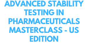 Advanced Stability Testing in Pharmaceuticals MasterClass - US edition